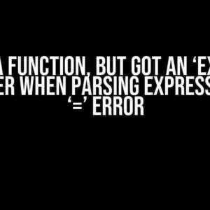 I Made a Function, but Got an ‘Expected Identifier When Parsing Expression, Got ‘=’ Error