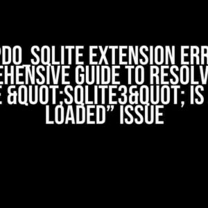 The pdo_sqlite Extension Error: A Comprehensive Guide to Resolving the “Module "sqlite3" is already loaded” Issue